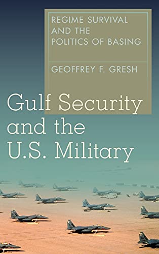 Beispielbild fr Gulf Security and the U.S. Military: Regime Survival and the Politics of Basing zum Verkauf von Sutton Books