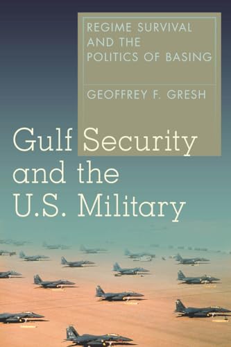 Stock image for Gulf Security and the U.S. Military: Regime Survival and the Politics of Basing for sale by Sutton Books