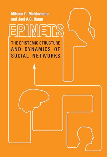 Imagen de archivo de Epinets: The Epistemic Structure and Dynamics of Social Networks a la venta por Books From California