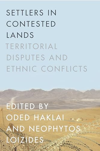 9780804795593: Settlers in Contested Lands: Territorial Disputes and Ethnic Conflicts