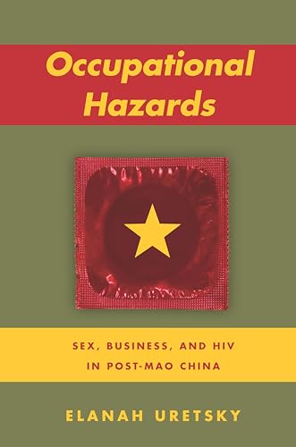 Beispielbild fr Occupational Hazards: Sex, Business, and HIV in Post-Mao China zum Verkauf von Bestsellersuk