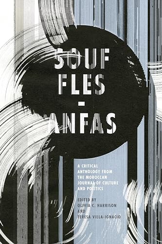 Imagen de archivo de Souffles-Anfas : A Critical Anthology from the Moroccan Journal of Culture and Politics a la venta por Better World Books