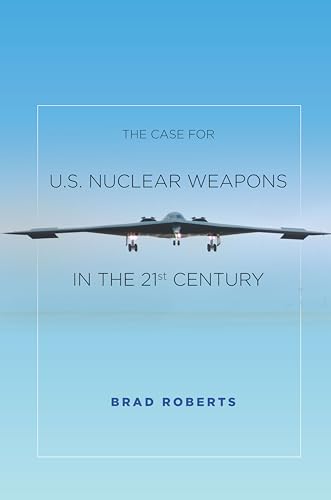 Beispielbild fr The Case for U.S. Nuclear Weapons in the 21st Century zum Verkauf von Midtown Scholar Bookstore