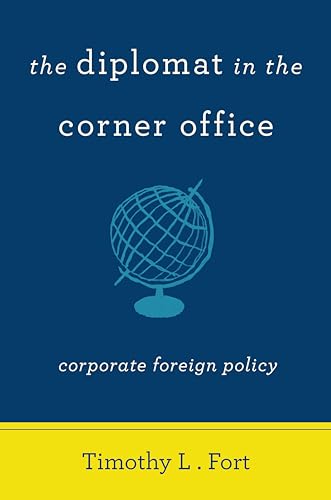 Stock image for The Diplomat in the Corner Office: Corporate Foreign Policy for sale by Midtown Scholar Bookstore