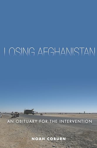 Stock image for Losing Afghanistan for sale by Blackwell's