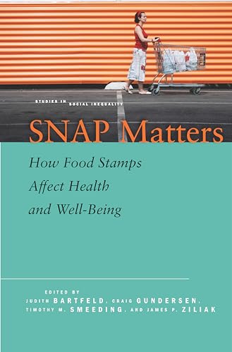 Stock image for SNAP Matters: How Food Stamps Affect Health and Well-Being for sale by BookHolders