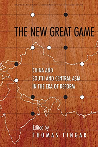 9780804797634: The New Great Game: China and South and Central Asia in the Era of Reform