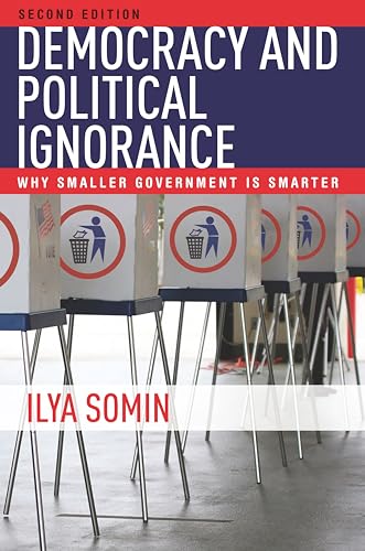Stock image for Democracy and Political Ignorance: Why Smaller Government Is Smarter, Second Edition for sale by Midtown Scholar Bookstore
