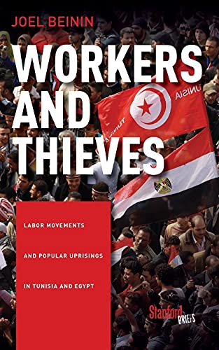 Beispielbild fr Workers and Thieves : Labor Movements and Popular Uprisings in Tunisia and Egypt zum Verkauf von Better World Books
