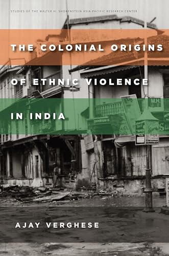 Imagen de archivo de The Colonial Origins of Ethnic Violence in India a la venta por Better World Books: West