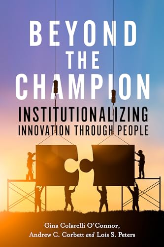Beispielbild fr Beyond the Champion: Institutionalizing Innovation Through People zum Verkauf von HPB-Diamond