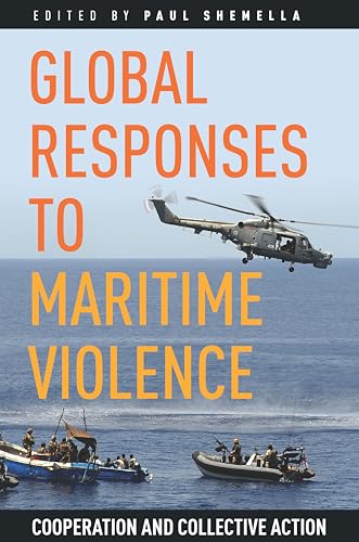 Beispielbild fr Global Responses to Maritime Violence: Cooperation and Collective Action zum Verkauf von St Vincent de Paul of Lane County