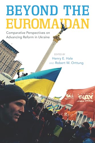 Beispielbild fr Beyond the Euromaidan: Comparative Perspectives on Advancing Reform in Ukraine zum Verkauf von Midtown Scholar Bookstore
