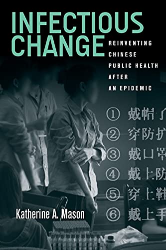 Imagen de archivo de Infectious Change: Reinventing Chinese Public Health After an Epidemic a la venta por Textbooks_Source