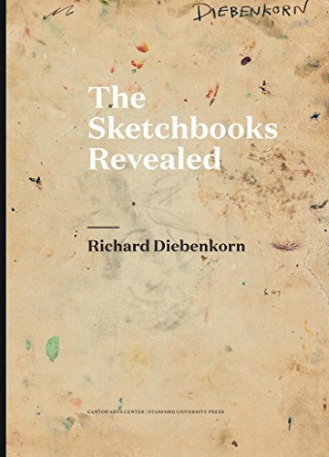 Stock image for Richard Diebenkorn: The Sketchbooks Revealed for sale by art longwood books