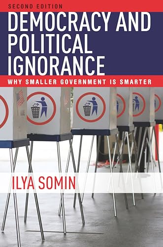 Beispielbild fr Democracy and Political Ignorance: Why Smaller Government Is Smarter, Second Edition zum Verkauf von ThriftBooks-Dallas