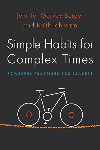 Stock image for Simple Habits for Complex Times: Powerful Practices for Leaders for sale by ThriftBooks-Atlanta