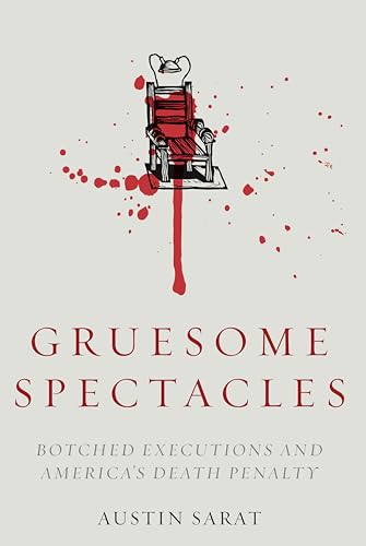 9780804799454: Gruesome Spectacles: Botched Executions and America's Death Penalty