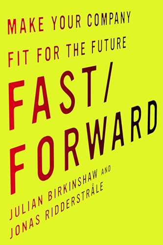 Beispielbild fr Fast/Forward : Make Your Company Fit for the Future zum Verkauf von Better World Books