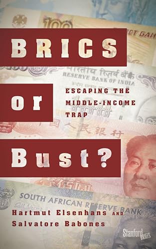 Beispielbild fr BRICS or Bust?: Escaping the Middle-Income Trap zum Verkauf von ThriftBooks-Atlanta