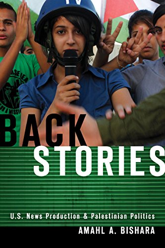 9780804799980: Back Stories: U.s. News Production and Palestinian Politics