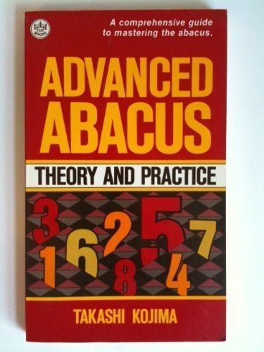 Advanced Abacus: Theory and Practice (9780804800037) by Kojima, Takashi