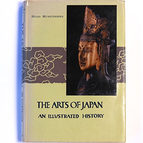 Stock image for The Arts of Japan: An Illustrated History for sale by Abacus Bookshop