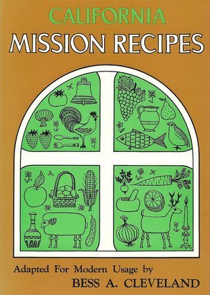 Imagen de archivo de California Mission Recipes a la venta por ThriftBooks-Atlanta