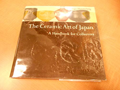 The Ceramic Art of Japan A Handbook For Collectors.