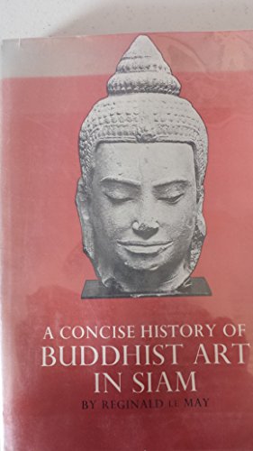 Imagen de archivo de A Concise History of Buddhist Art in Siam a la venta por Better World Books: West