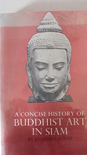 9780804801201: Concise History of Buddhist Art in Siam