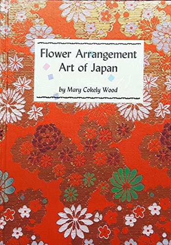 Stock image for Flower Arrangement Art of Japan for sale by Half Price Books Inc.