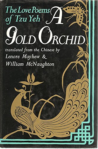 Imagen de archivo de A GOLD ORCHID : The Love Poems of Tzu Yeh a la venta por Karen Wickliff - Books