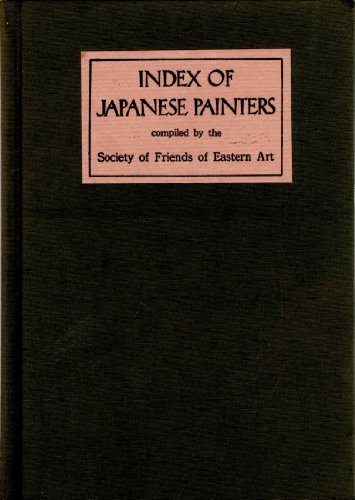 Index of Japanese Painters Compiled by Society of Friends of Eastern Art