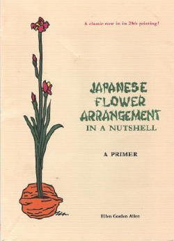Beispielbild fr Japanese Flower Arrangement in a Nutshell zum Verkauf von Vashon Island Books