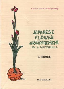 Stock image for Japanese Flower Arrangement in a Nutshell; A Primer for sale by ThriftBooks-Dallas