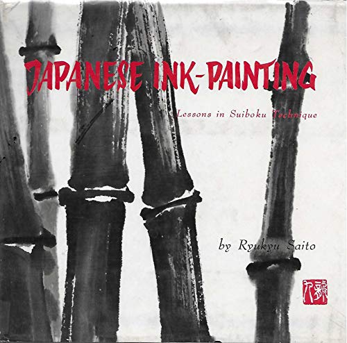Stock image for Japanese Ink-Painting: Lessons in Suiboku Technique for sale by HPB-Ruby