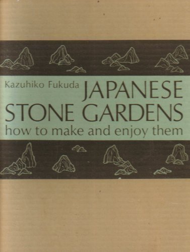 Beispielbild fr Japanese Stone Gardens: How to Make and Enjoy Them zum Verkauf von COLLINS BOOKS