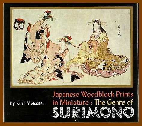Beispielbild fr Japanese Woodblock Prints in Miniature; The Genre of Surimono zum Verkauf von Isaiah Thomas Books & Prints, Inc.