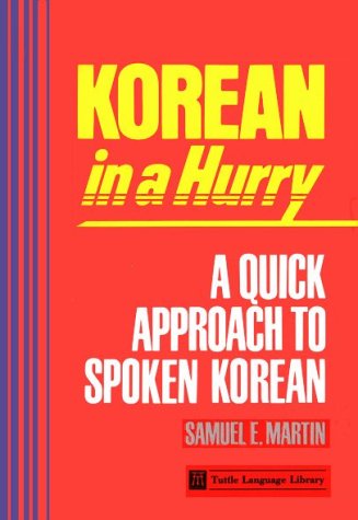 Stock image for Korean in a Hurry a Quick Approach to Spoken Korea (Tuttle Language Library) for sale by Wonder Book