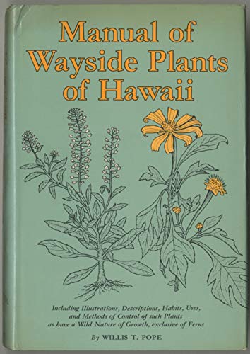 Beispielbild fr Manual of Wayside Plants of Hawaii zum Verkauf von Best and Fastest Books