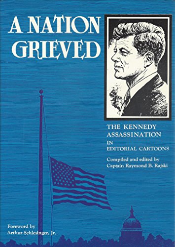 Stock image for Nation Grieved: Kennedy Assassination in Editorial Cartoons for sale by Basement Seller 101