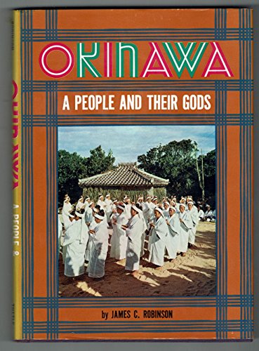 Okinawa; a people and their gods, (9780804804349) by James C. Robinson