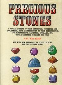 Stock image for PRECIOUS STONES: A Popular Account Of Their Characters, Occurrence, And Applications for sale by Gulf Coast Books