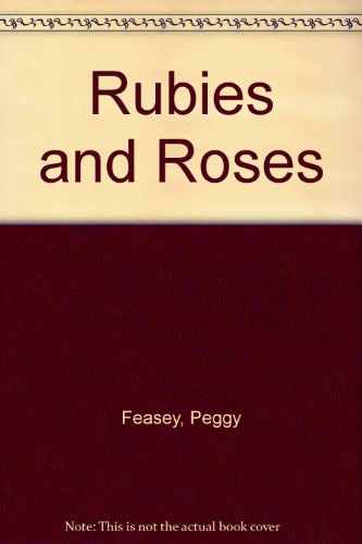 Stock image for Rubies and Roses [Apr 24, 1970] Feasey, Peggy for sale by Sperry Books