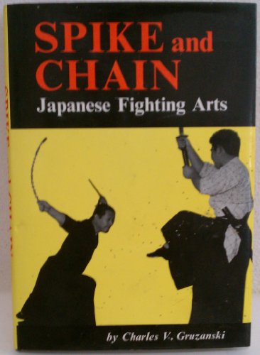 Imagen de archivo de Spike and Chain: Japanese Fighting Arts a la venta por Book ReViews