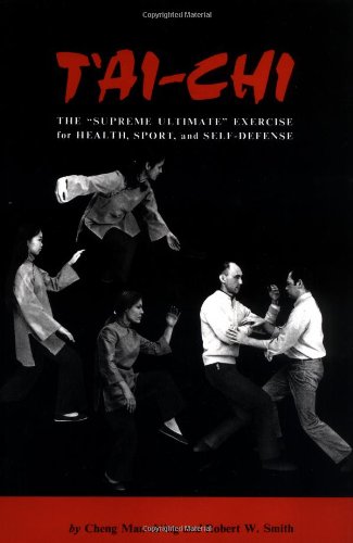 9780804805605: T'ai Chi: The Supreme Ultimate Exercise for Health, Sport and Self-defence