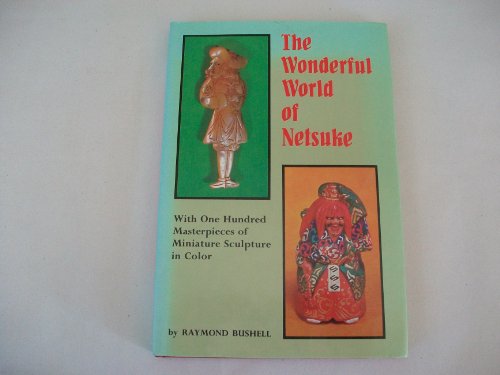 Stock image for The Wonderful World of Netsuke for sale by Better World Books: West