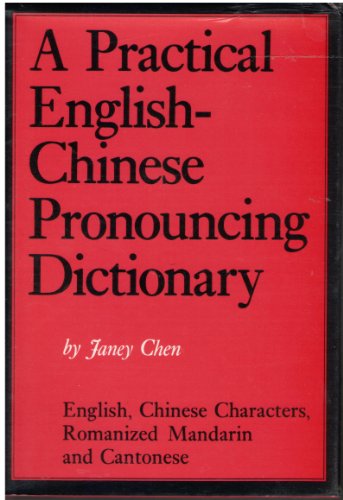 Immagine dell'editore per A Practical English-Chinese Pronouncing Dictionary. English, Chinese Characters, Romanized Mandarin and Cantonese venduto da Pallas Books Antiquarian Booksellers