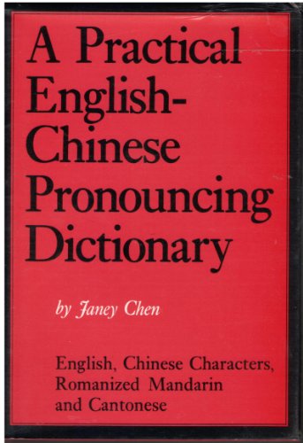 Stock image for A Practical English-Chinese Pronouncing Dictionary (English, Chinese Characters, Romanized Mandarin and Cantonese) for sale by Theoria Books